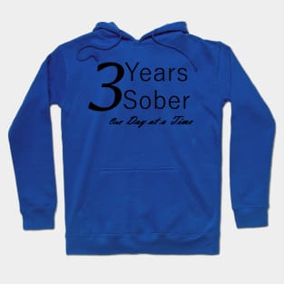 Three Years Sobriety Anniversary "Birthday" Design for the Sober Person Living One Day At a Time Hoodie